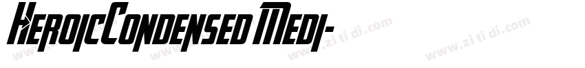 HeroicCondensed Medi字体转换 HeroicCondensed Medi字体转换